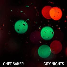 Chet Baker - City Nights (2024) [16Bit-44.1kHz] FLAC [PMEDIA] ⭐️