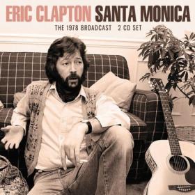 Eric Clapton - Santa Monica (2024) [16Bit-44.1kHz] FLAC [PMEDIA] ⭐️