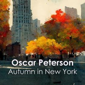 Oscar Peterson - Oscar Peterson Autumn in New York (2024) [16Bit-44.1kHz] FLAC [PMEDIA] ⭐️