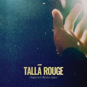 Tallā Rouge - Shapes in Collective Space (2024) [24Bit-96kHz] FLAC [PMEDIA] ⭐️