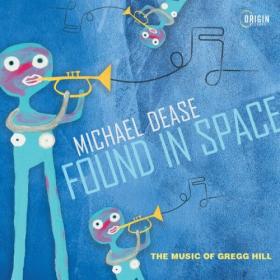 Michael Dease - Found in Space The Music of Gregg Hill (2024) [24Bit-96kHz] FLAC [PMEDIA] ⭐️