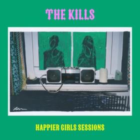 The Kills - Happier Girls Sessions (2024) [24Bit-48kHz] FLAC [PMEDIA] ⭐️