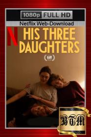 His Three Daughters 2024 1080p NF WEB-DL ENG LATINO HINDI TAMIL TELUGU DDP5.1 H264-BEN THE