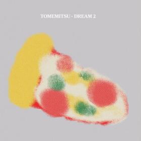 Tomemitsu - Dream 2 (2024) Mp3 320kbps [PMEDIA] ⭐️