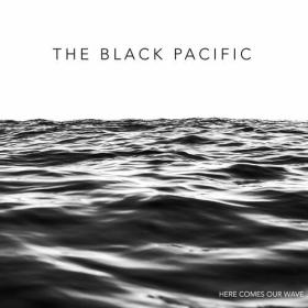 The Black Pacific - Here Comes Our Wave (2024) Mp3 320kbps [PMEDIA] ⭐️