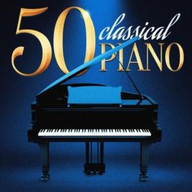 Various Artists - 50 Classical Piano (2024) Mp3 320kbps [PMEDIA] ⭐️