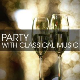 Various Artists - Party with Classical Music (2024) Mp3 320kbps [PMEDIA] ⭐️