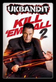 Kill Em All 2 2024 1080p WEBRip HEVC x265 10Bit AC3 AAC (UKBandit)