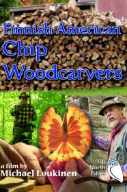 Finnish American Chip Woodcarvers (2019) [1080p] [WEBRip] [YTS]