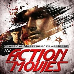 Various Artists - Classical Masterpieces as Heard in Action Movies (2024) Mp3 320kbps [PMEDIA] ⭐️