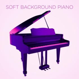 Various Artists - Soft Background Piano (2024) Mp3 320kbps [PMEDIA] ⭐️