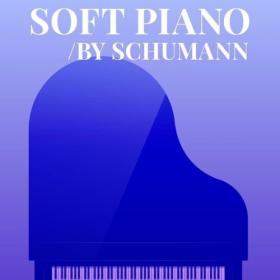 Various Artists - Soft Piano by Schumann (2024) Mp3 320kbps [PMEDIA] ⭐️