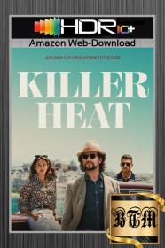 Killer Heat 2024 2160p WEB-DL HDR10 PLUS ENG HINDI DDP5.1 H265-BEN THE