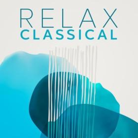 Various Artists - Relax Classical (2024) Mp3 320kbps [PMEDIA] ⭐️