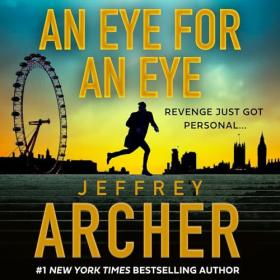 Jeffrey Archer - 2024 - An Eye for an Eye (Thriller)