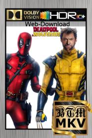 Deadpool And Wolverine 2024 2160p WEB-DL DV HDR10 PLUS ENG LATINO DDP5.1 Atmos H265 MKV-BEN THE