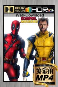 Deadpool And Wolverine 2024 2160p WEB-DL DV HDR10 PLUS ENG LATINO DDP5.1 Atmos H265 MP4-BEN THE