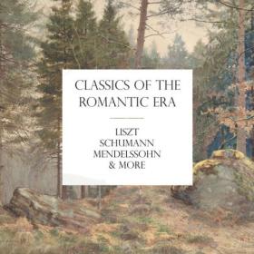 Franz Liszt - Classics of the Romantic Era (2024) Mp3 320kbps [PMEDIA] ⭐️