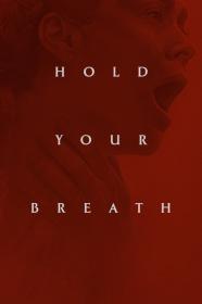 Hold Your Breath (2024) [2160p] [4K] [WEB] [5.1] [YTS]