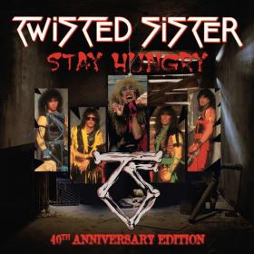 Twisted Sister - Stay Hungry (40th Anniversary Edition) (2024 Hard rock) [Flac 24-44]