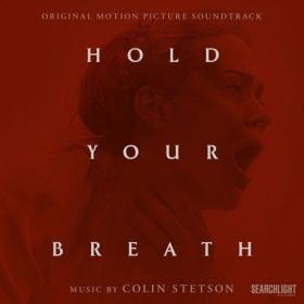 Colin Stetson - Hold Your Breath (Original Motion Picture Soundtrack) (2024) Mp3 320kbps [PMEDIA] ⭐️