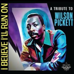 Scott Ward Productions - I Believe I'll Run On A Tribute to Wilson Pickett (2024) [16Bit-44.1kHz] FLAC [PMEDIA] ⭐️