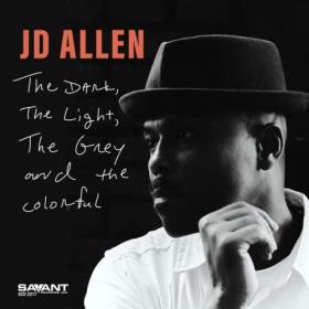 JD Allen - The Dark the Light the Grey and the Colorful (2024) [24Bit-96kHz] FLAC [PMEDIA] ⭐️