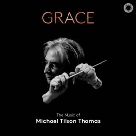 San FraNCISco Symphony - Grace The Music of Michael Tilson Thomas (2024) [24Bit-192kHz] FLAC [PMEDIA] ⭐️