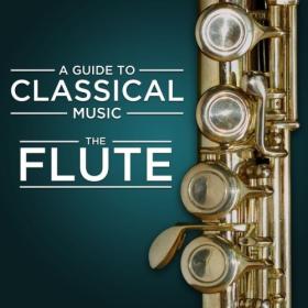 Various Artists - A Guide to Classical Music The Flute (2024) Mp3 320kbps [PMEDIA] ⭐️