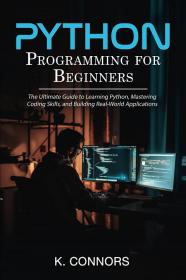 [OneHack Us] Python Programming for Beginners by K  Connors [eBook]