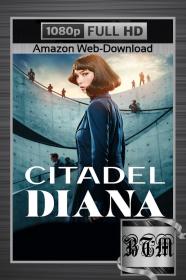 Citadel Diana S01 COMPLETE 1080p AMZN WEB-DL ENG ITA HINDI TAMIL TELUGU DDP5.1 H264-BEN THE