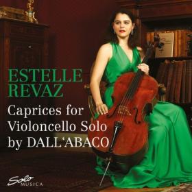 Estelle Revaz - J M C  Dall'Abaco 11 Capricci for Cello (2024) [24Bit-96kHz] FLAC [PMEDIA] ⭐️