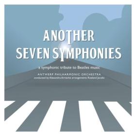 Antwerp Philharmonic Orchestra - Another Seven Symphonies a symphonic tribute to Beatles music (2024) [24Bit-96kHz] FLAC [PMEDIA] ⭐️