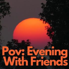 V A  - Pov Evening With Friends (2024 Pop) [Flac 16-44]