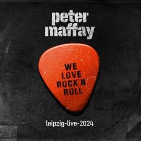 Peter Maffay - We Love Rock'n'Roll (Leipzig-Live-2024) (2024) Mp3 320kbps [PMEDIA] ⭐️