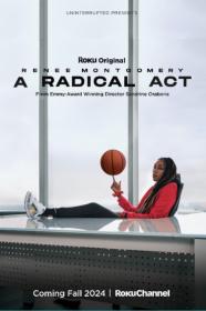 A Radical Act Renee Montgomery (2024) [1080p] [WEBRip] [5.1] [YTS]