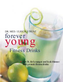 Forever Young Fitness Drinks - Get Fit, Feel Young, and Keep Slender With Protein-Packed Power Drinks (Powerfood) - Mantesh