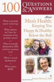 100 Questions & Answers About Mens Health - Keeping You Happy & Healthy Below the Belt