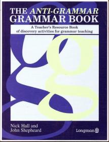 The Anti-grammar Grammar Book - A Teachers Resource Book of Discovery Activities for Grammar Teaching