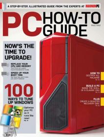 Maximum PC -  Now is the Time to Upgrade (PC HOW-TO GUIDE Fall 2012)