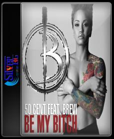 50 Cent - Be My Bitch feat Brevi HD 720P ESubs NimitMak SilverRG