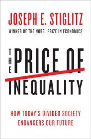 The Price of Inequality by Joseph E  Stiglitz