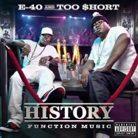 E-40 And Too Short - History Function Music [2012-Album] Mp3 NimitMak SilverRG