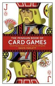 The Penguin Book of Card Games Everything you need to know to play over250 games