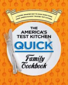 The Americaâ€™s Test Kitchen Quick Family Cookbook (gnv64)