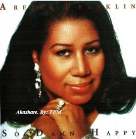 Aretha Franklin - So Damn Happy - [TFM]