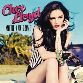 Cher Lloyd - With Ur Love (Ft  Mike Posner)  [2011]  (1080p) x264 [VX] [P2PDL]