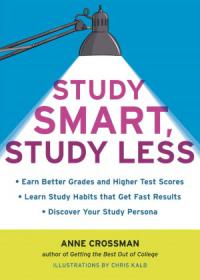 Study Smart, Study Less - Earn Better Grades and Higher Test Scores, Learn Study Habits That Get Fast Results -Mantesh