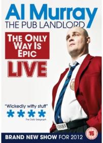 Al Murray The Pub Landlord The Only Way Is Epic 2012 DVDRip XviD-HAGGiS