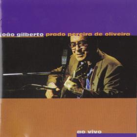 JoÃ£o Gilberto - Prado pereira De Oliveira (1998)